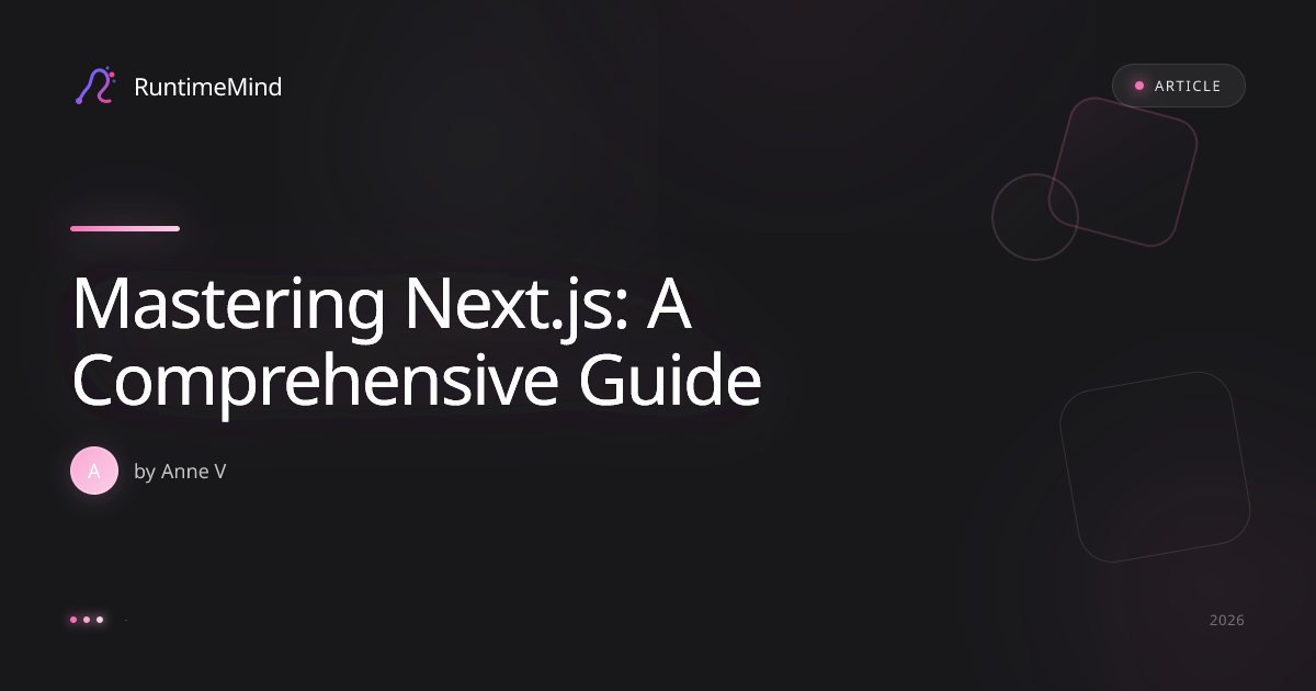 Mastering Next.js: A Comprehensive Guide | RuntimeMind